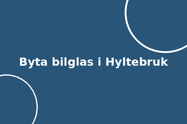 Byta bilglas i Hyltebruk hos BA Glas & Markis